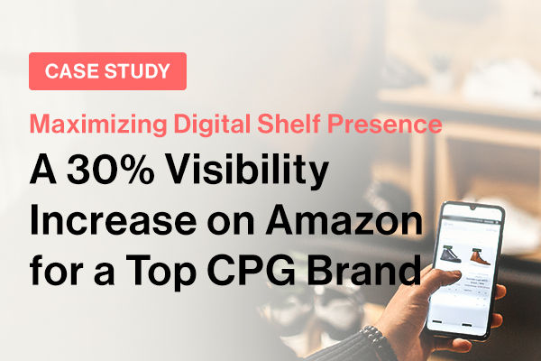 Increasing Amazon Search Visibility for a Global CPG Brand 